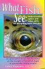 What Fish See: The Scientific Use of Color in Flies and Lures to Attract More Fish 